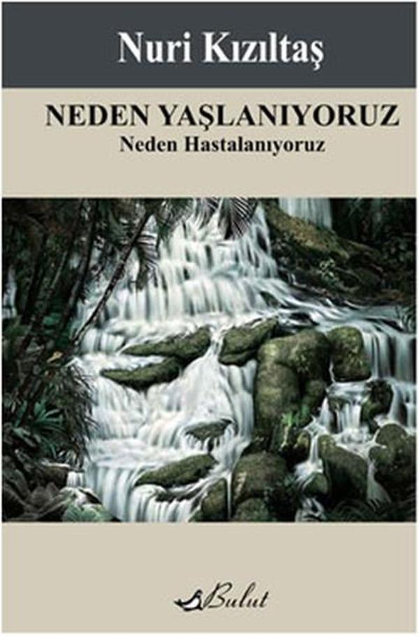 Neden Yaşlanıyoruz - Neden Hastalanıyoruz - Bulut Yayınları - Image 1