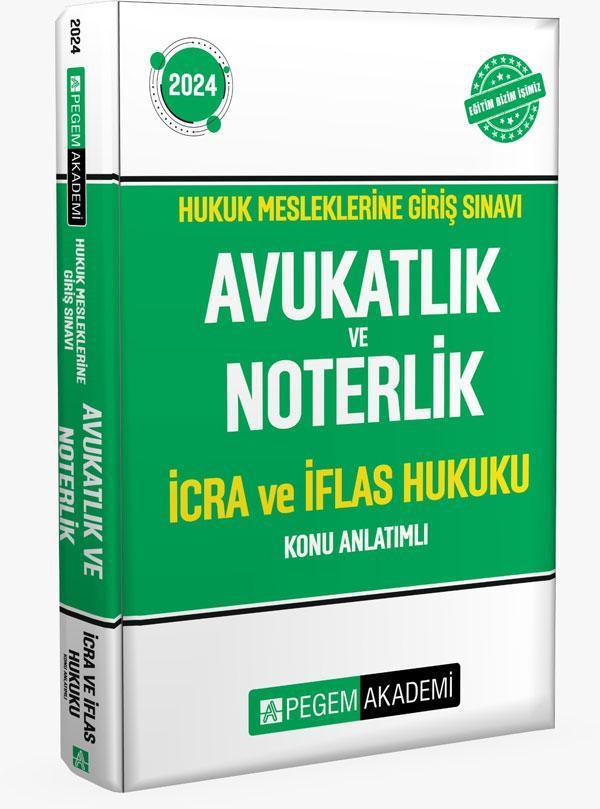 2024 Hukuk Mesleklerine Giriş Sınavı Avukatlık ve Noterlik İcra ve İflas Hukuku Konu Anlatımlı - Pegem Akademi Yayıncılık - Image 1