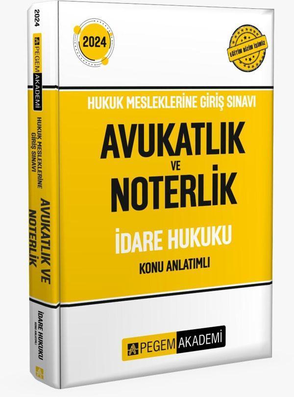 2024 Hukuk Mesleklerine Giriş Sınavı Avukatlık ve Noterlik İdare Hukuku Konu Anlatımlı - Pegem Akademi Yayıncılık - Image 1