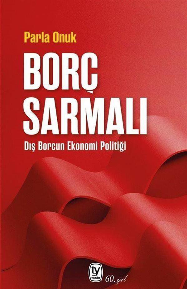 Borç Sarmalı - Dış Borcun Ekonomi Politiği - Tekin Yayınevi - Image 1