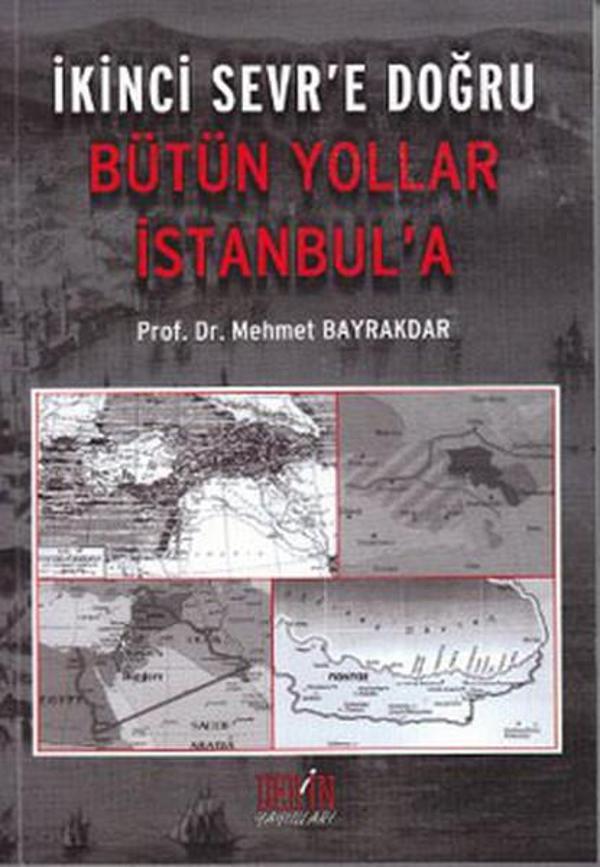 İkinci Sevr'e Doğru - Bütün Yollar İstanbul'a - Derin Yayınları - Image 1