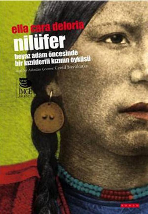 Nilüfer - Beyaz Adam Öncesinde Bir Kızılderili Kızının Öyküsü - İmge Kitabevi - Image 1