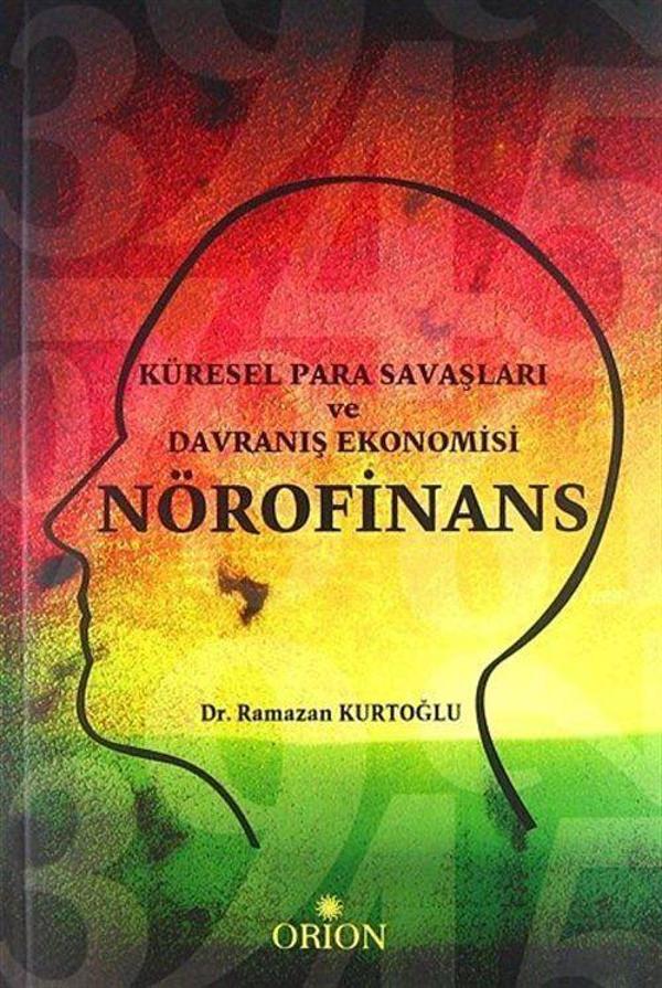 Küresel Para Savaşları ve Davranış Ekonomisi Nörofinans - Orion Kitabevi - Image 1