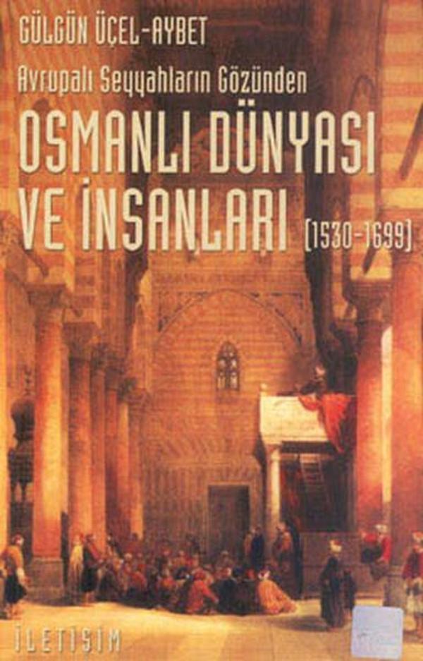 Osmanlı Dünyası ve İnsanları 1530-1699 - İletişim Yayınları - Image 1