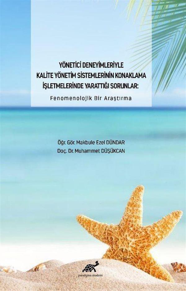 Yönetici Deneyimleriyle Kalite Yönetim Sistemlerinin Konaklama İşletmelerinde Yarattığı Sorunlar: Fenomenolojik Bir A... - Paradigma Akademi Yayınları - Image 1