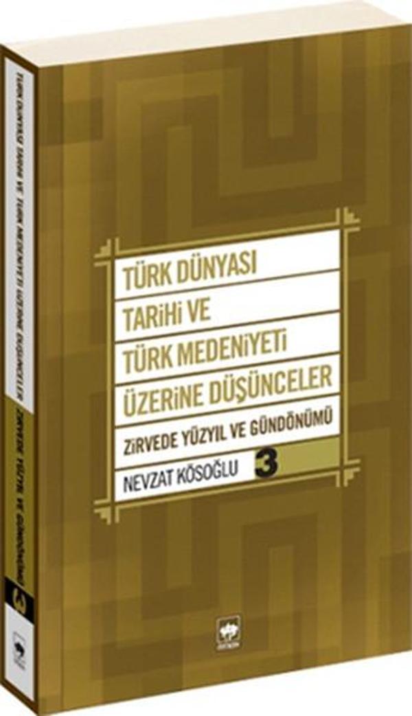 Türk Dünyası Tarihi ve Türk Medeniyeti Üzerine Düşünceler 3 - Ötüken Neşriyat - Image 1