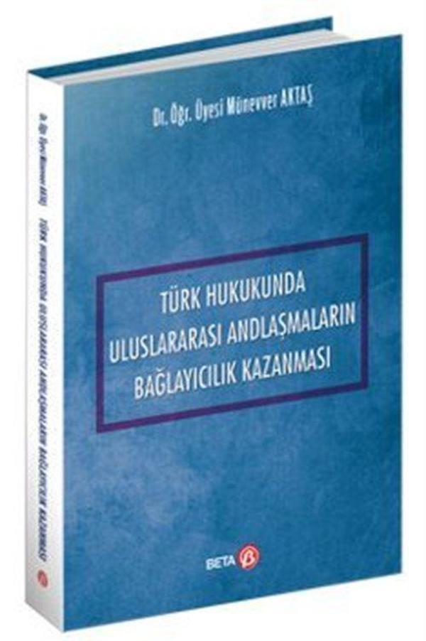 Türk Hukukunda Uluslararası Andlaşmaların Bağlayıcılık Kazanması - Beta Yayınları - Image 1