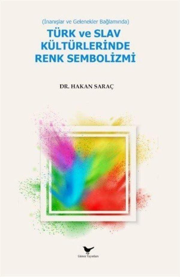 İnanışlar ve Gelenekler Bağlamında Türk ve Slav Kültürlerinde Renk Sembolizmi - Günce Yayınları - Image 1