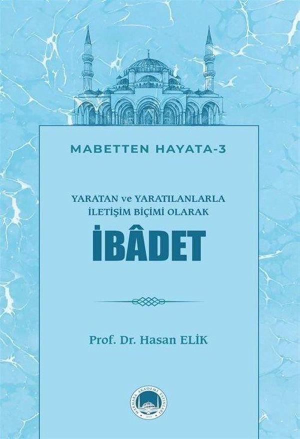 Yaratan ve Yaratılanlarla İletişim Biçimi Olarak İbadet - M. Ü. İlahiyat Fakültesi Vakfı Yayı - Image 1