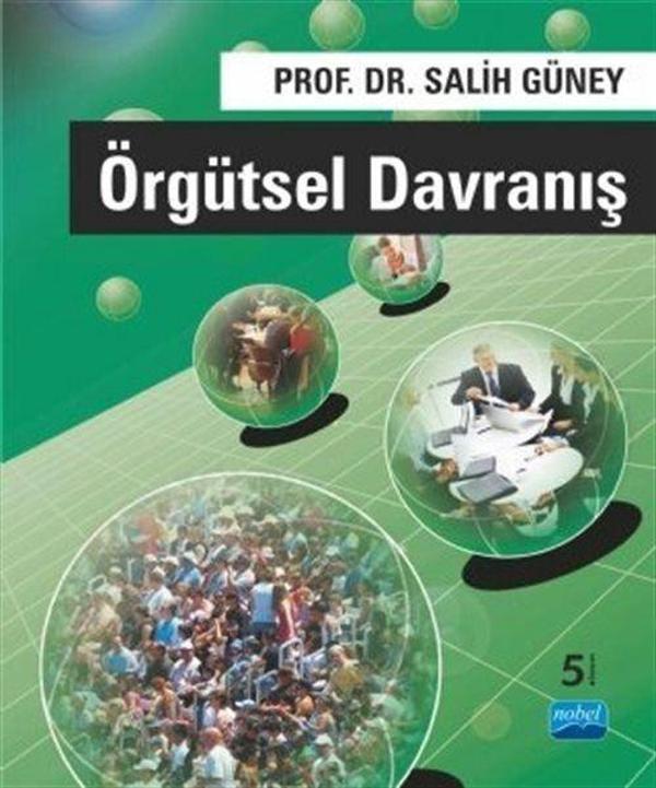 Örgütsel Davranış / Prof. Dr. Salih Güney - Nobel Akademik Yayıncılık - Image 1