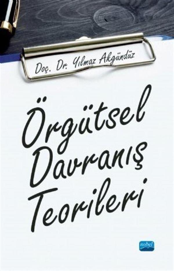 Örgütsel Davranış Teorileri - Nobel Akademik Yayıncılık - Image 1
