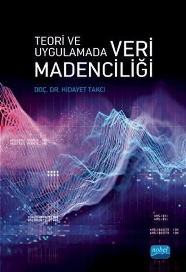 Teori ve Uygulamada Veri Madenciliği - Nobel Akademik Yayıncılık - Image 1