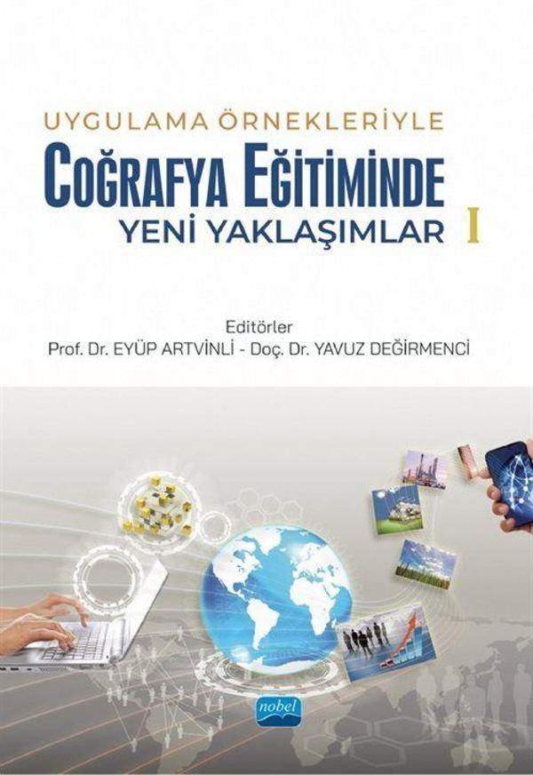 Uygulama Örnekleriyle Coğrafya Eğitiminde Yeni Yaklaşımlar 1 - Nobel Akademik Yayıncılık - Image 1
