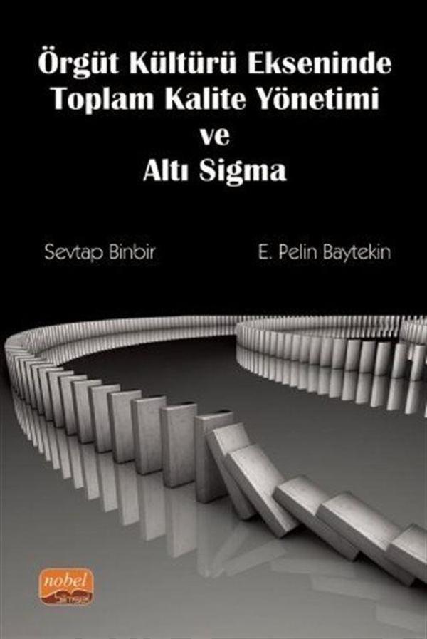 Örgüt Kültürü Ekseninde Toplam Kalite Yönetimi ve Altı Sigma - Nobel Bilimsel Eserler - Image 1