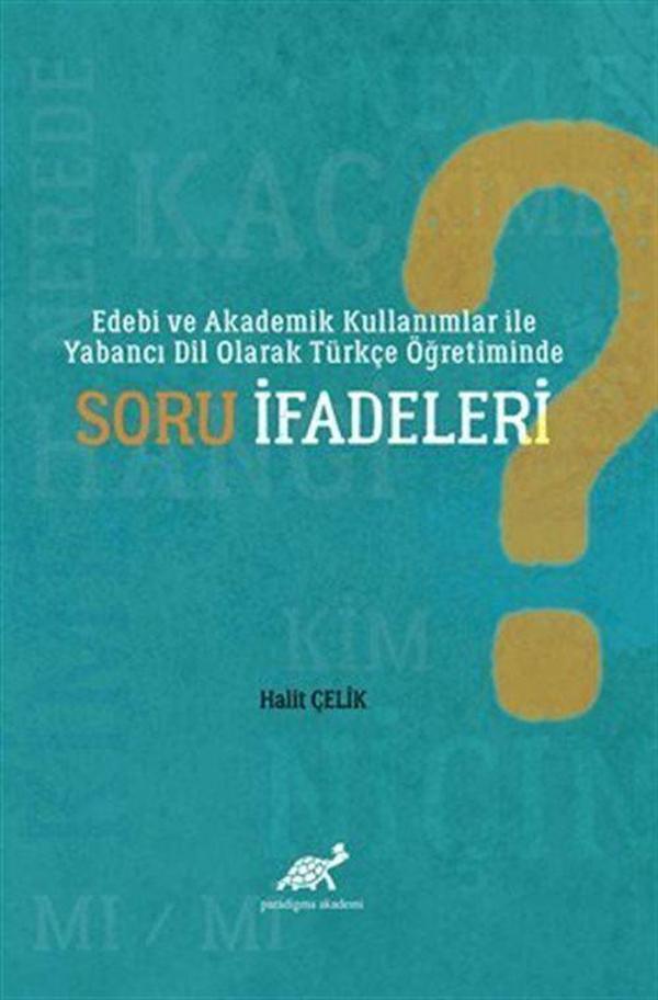 Edebi ve Akademik Kullanımlar İle Yabancı Dil Olarak Türkçe Öğretiminde Soru İfadeleri - Paradigma Akademi Yayınları - Image 1
