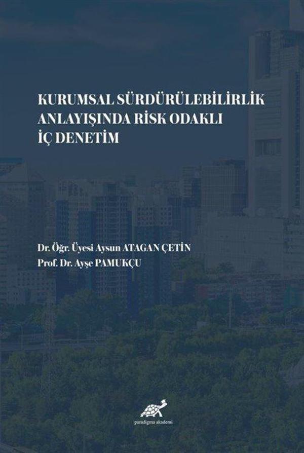 Kurumsal Sürdürülebilirlik Anlayışında Risk Odaklı İç Denetim - Paradigma Akademi Yayınları - Image 1