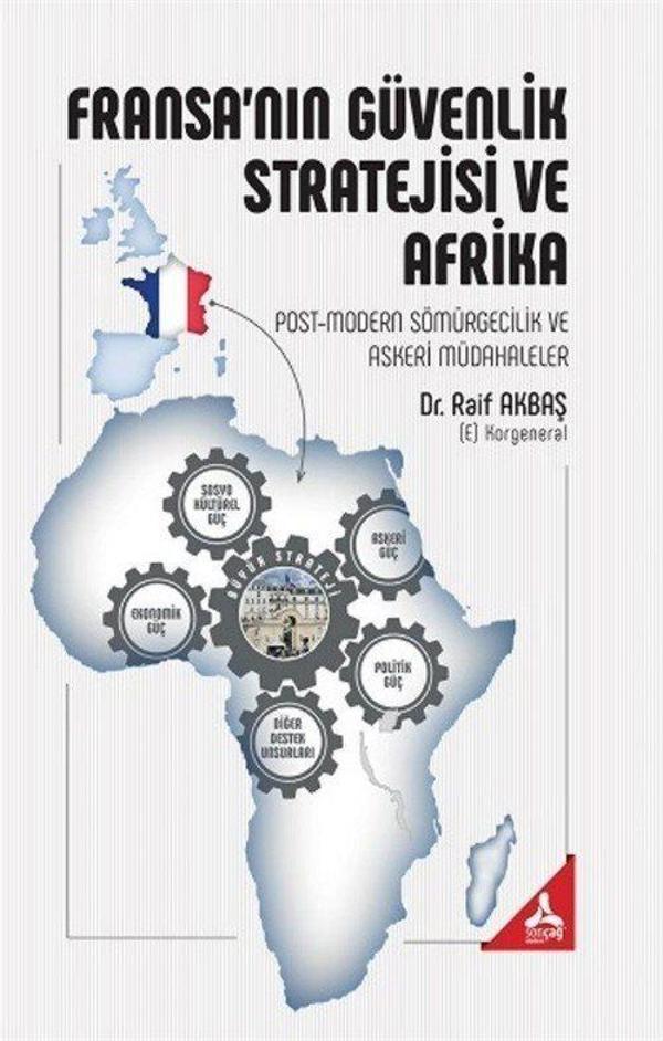 Fransa'nın Güvenlik Stratejisi ve Afrika - Post-Modern Sömürgecilik ve Askeri Müdahaleler - Sonçağ Yayınları - Image 1