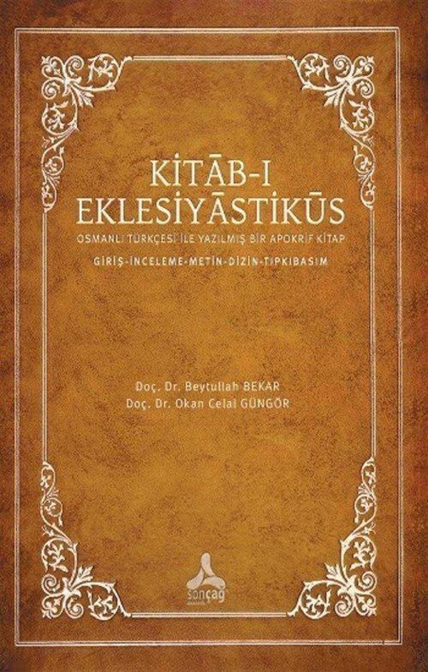 Kitab-ı Eklesiyastiküs - Osmanlı Türkçesi İle Yazılmış Bir Apokrif Kitap (Giriş-İnceleme- Metin-Dizin-Tıpkıbasım) - Sonçağ Yayınları - Image 1