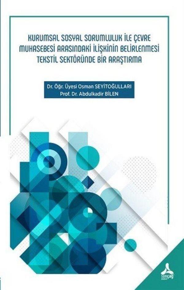 Kurumsal Sosyal Sorumluluk İle Çevre Muhasebesi Arasındaki İlişkinin Belirlenmesi Tekstil Sektöründe Bir Araştırma - Sonçağ Yayınları - Image 1