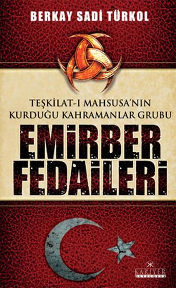 Teşkilat-ı Mahsusa'nın Kurduğu Kahramanlar Grubu Emirber Fedaileri - Kariyer Yayınları - Image 1