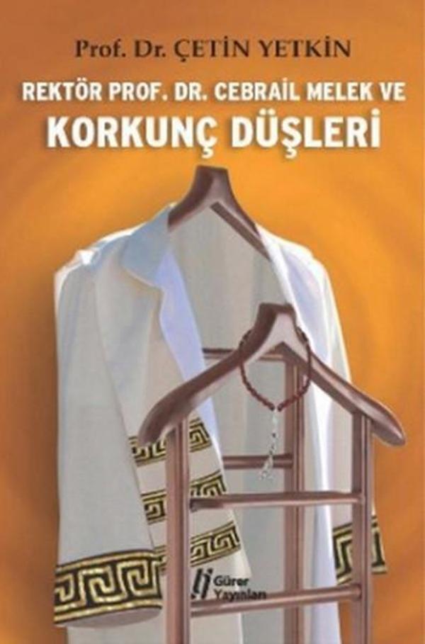 Rektör Prof. Dr. Cebrail Melek ve Korkunç Düşleri - Gürer Yayınları - Image 1