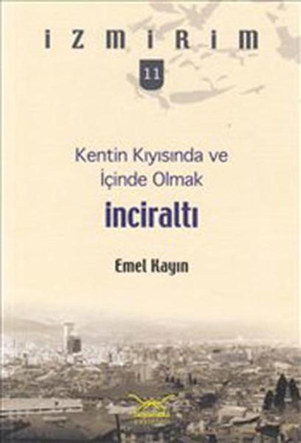 İnciraltı - Kentin Kıyısında ve İçinde Olmak - Heyamola Yayınları - Image 1
