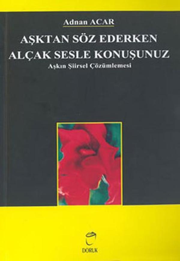 Aşktan Söz Ederken Alçak Sesle Konuşunuz - Doruk Yayınları - Image 1