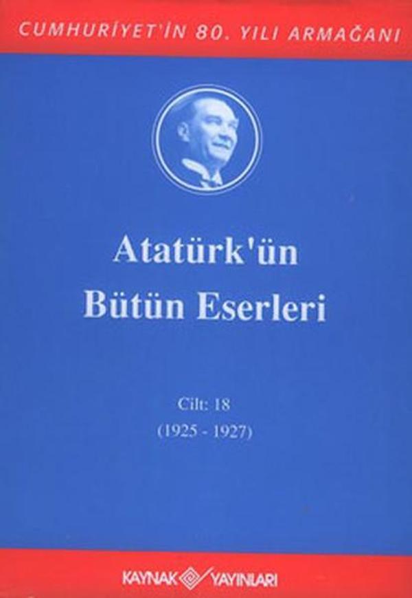 Atatürk'ün Bütün Eserleri-Cilt :18 /  (1925 - 1927 ) - Kaynak Yayınları - Image 1