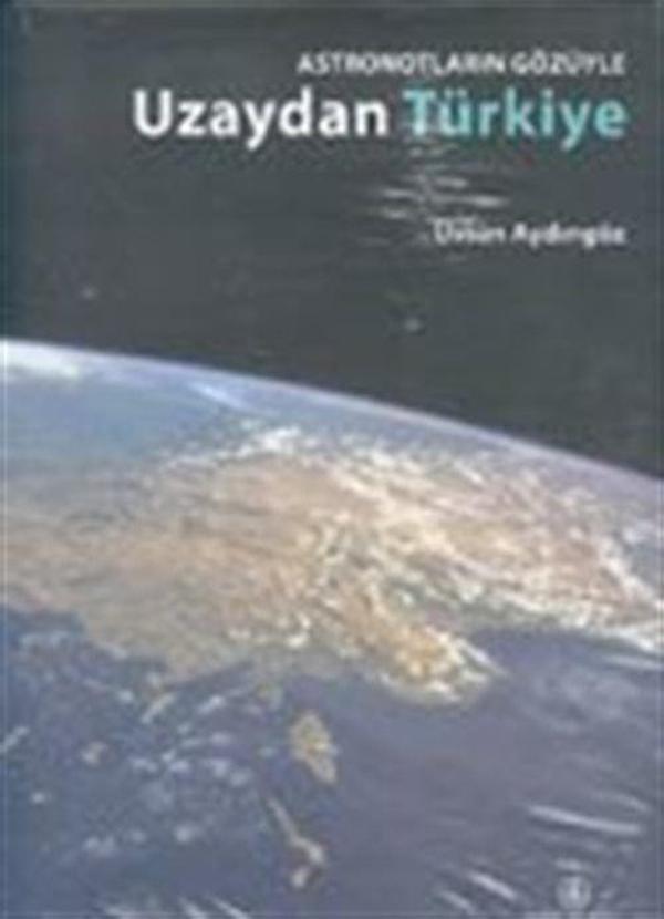Astronotların Gözüyle Uzaydan Türkiye - İş Bankası Kültür Yayınları - Image 1