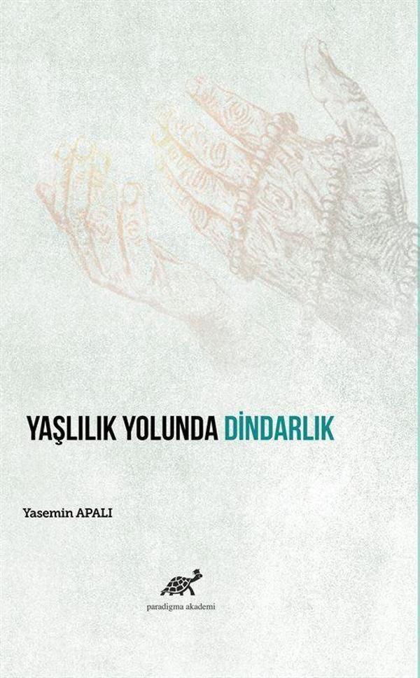 Yaşlılık Yolunda Dindarlık - Paradigma Akademi Yayınları - Image 1