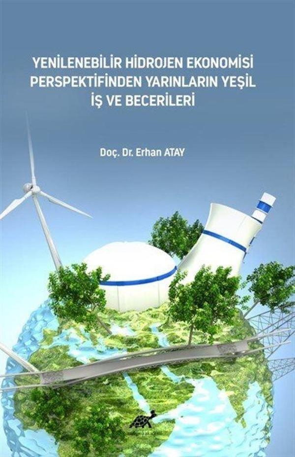 Yenilenebilir Hidrojen Ekonomisi Perspektifinden Yarınların Yeşil İş ve Becerileri - Paradigma Akademi Yayınları - Image 1