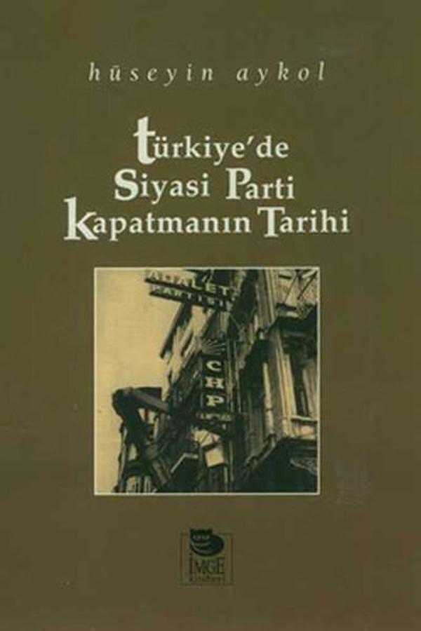 Türkiye'de Siyasi Parti Kapatmanın Tarihi - İmge Kitabevi - Image 1
