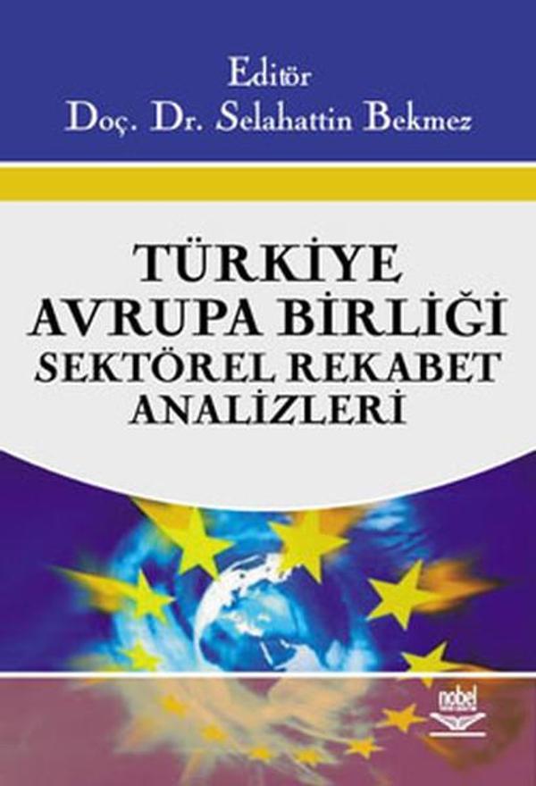 Türkiye Avrupa Birliği Sektörel Rekabet Analizleri - Nobel Akademik Yayıncılık - Image 1
