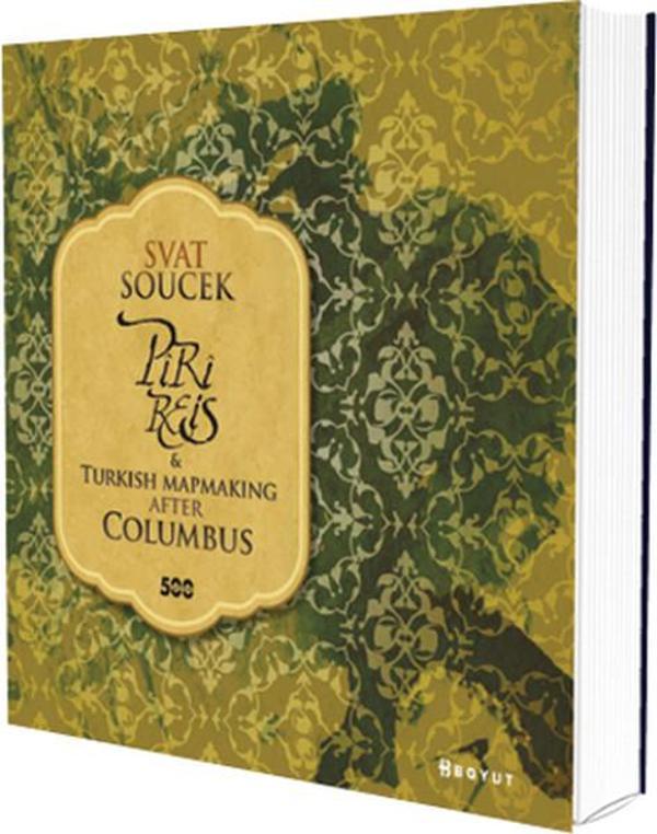 Piri Reis and Turkish Mapmaking After Columbus - Boyut Yayın Grubu - Image 1