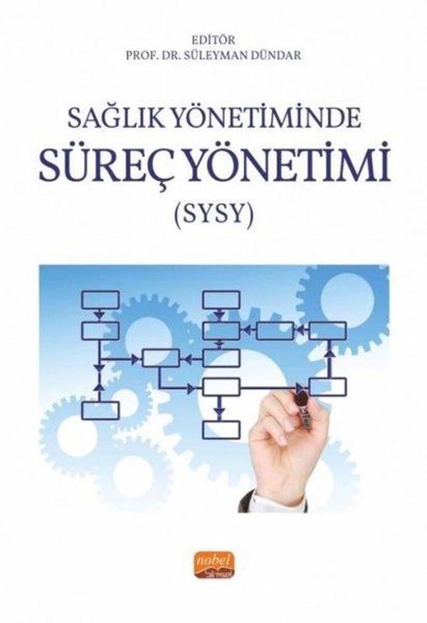 Sağlık Yönetiminde Süreç Yönetimi (SYSY) - Nobel Bilimsel Eserler - Image 1