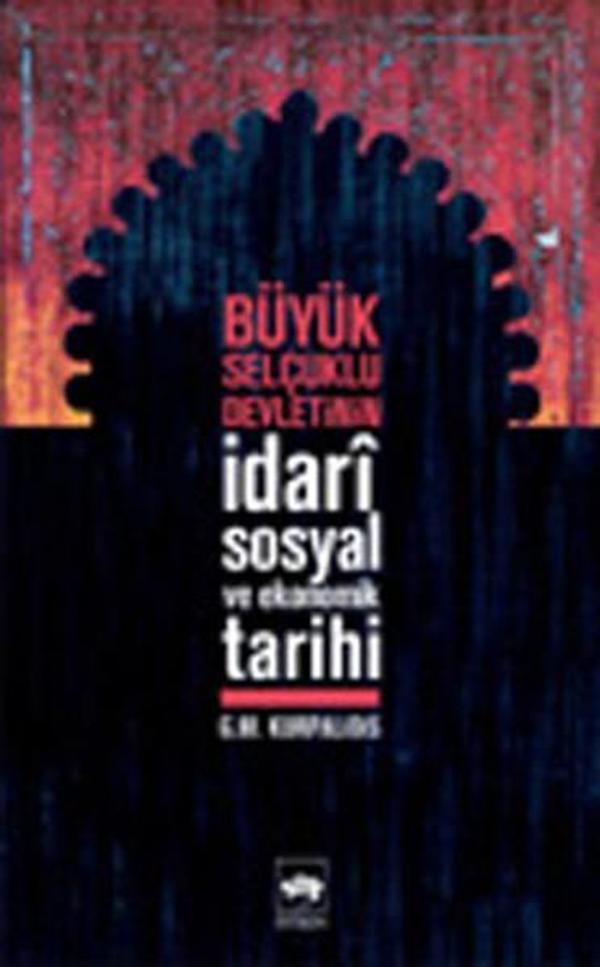 Büyük Selçuklu Devleti'nin İdari,Sosyal ve Ekonomik Tarihi - Ötüken Neşriyat - Image 1