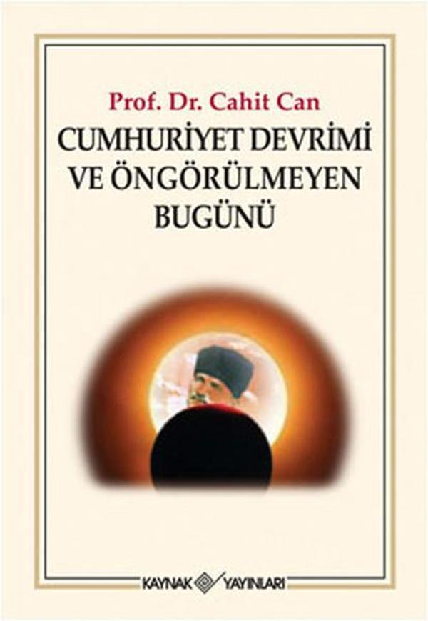 Cumhuriyet Devrimi ve Öngörülmeyen Bugünü - Kaynak Yayınları - Image 1