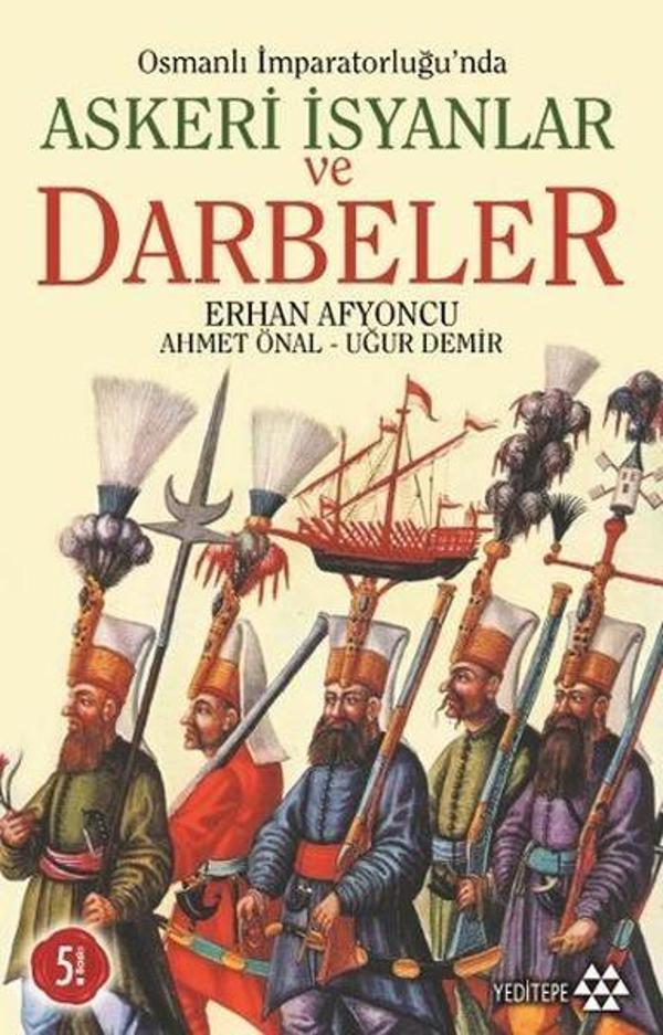 Osmanlı İmparatorluğu'nda Askeri İsyanlar ve Darbeler - Yeditepe Yayınevi - Image 1