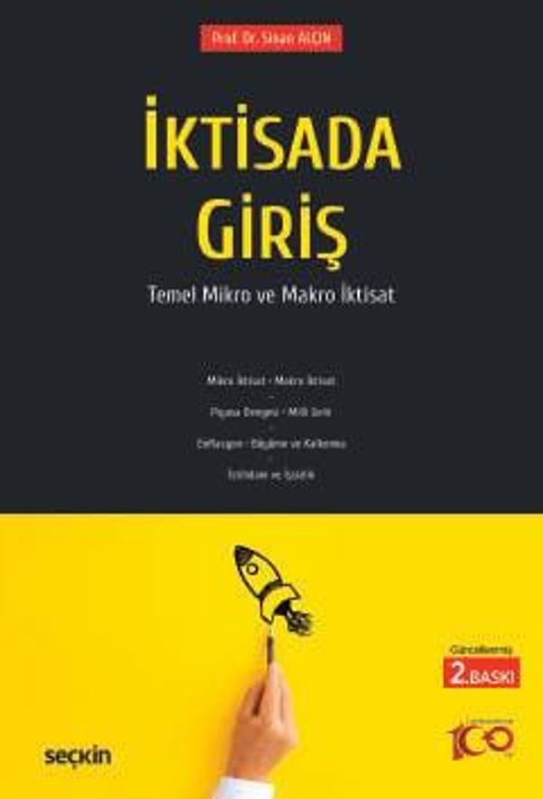 İktisada Giriş Temel Mikro ve Makro İktisat Prof. Dr. Sinan Alçın 2. Baskı, Şubat 2024 - Seçkin Yayıncılık - Image 1
