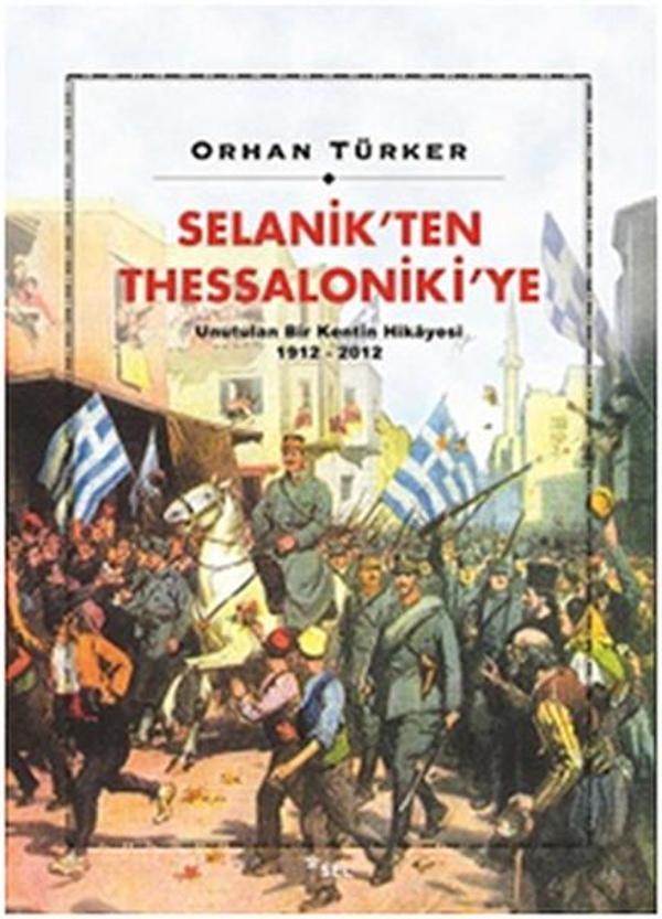 Selanik'ten Thessaloniki'ye Unutulan Bir Kentin Hikayesi 1912-2012 - Sel Yayıncılık - Image 1