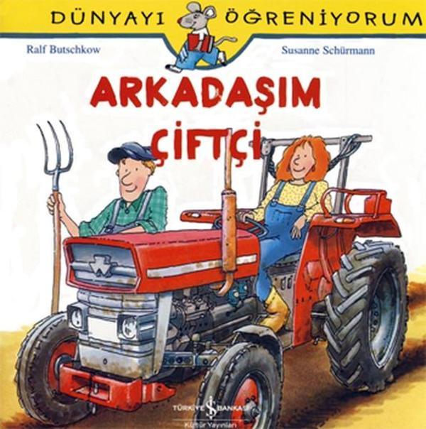 Dünyayı Öğreniyorum-Arkadaşım Çiftçi - İş Bankası Kültür Yayınları - Image 1