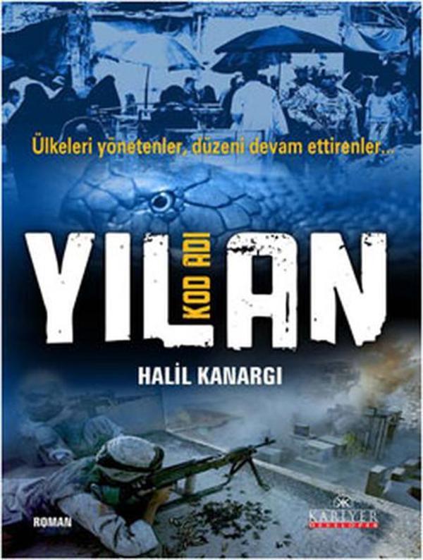 Kod Adı Yılan - Ülkeleri Yönetenler Düzeni Devam Ettirenler - Kariyer Yayınları - Image 1