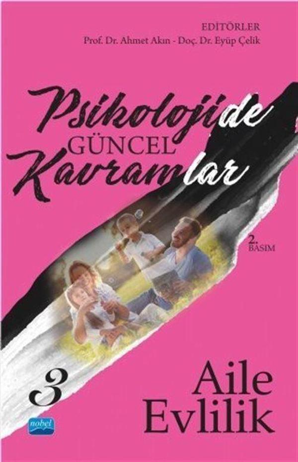 Psikolojide Güncel Kavramlar 3 - Aile - Evlilik - Nobel Akademik Yayıncılık - Image 1
