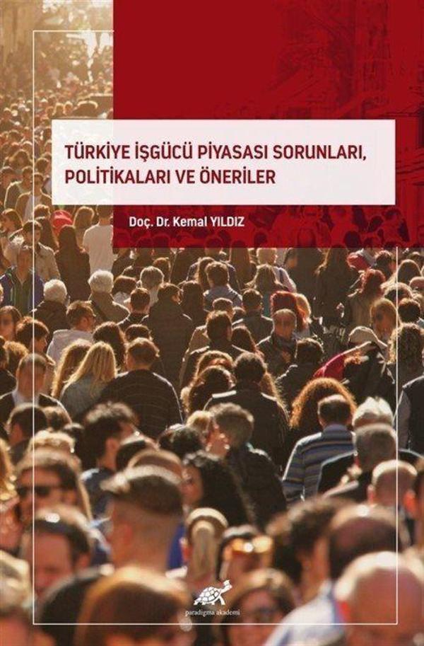 Türkiye İşgücü Piyasası Sorunları, Politikaları ve Öneriler - Paradigma Akademi Yayınları - Image 1