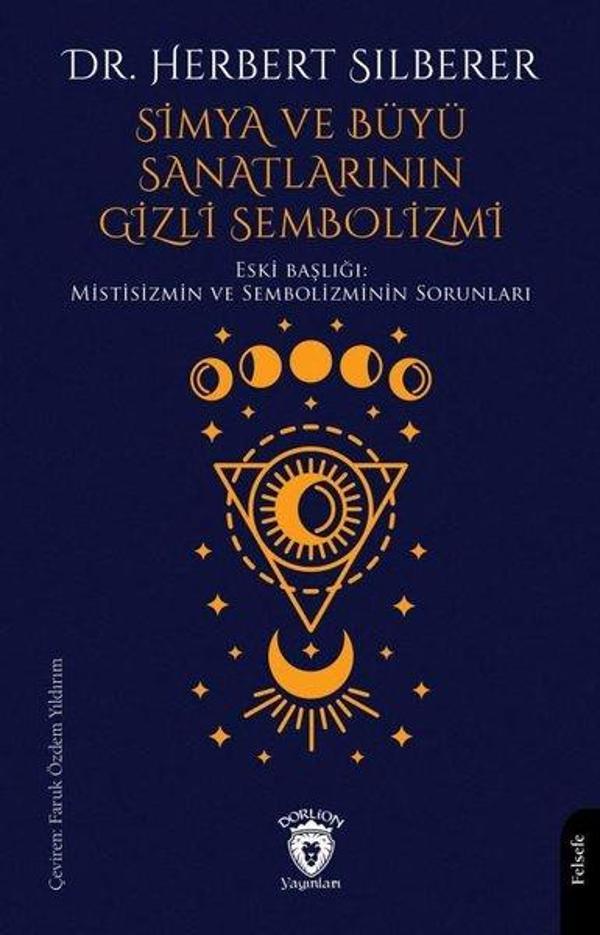 Simya ve Büyü Sanatlarının Gizli Sembolizmi - Eski Başlığı: Mistisizmin ve Semboliminin Sorunları - Dorlion Yayınevi - Image 1