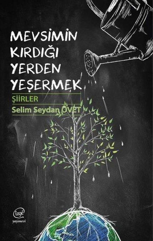 Mevsimin Kırdığı Yerden Yeşermek - Şiirler - Çizge Yayıncılık - Image 1