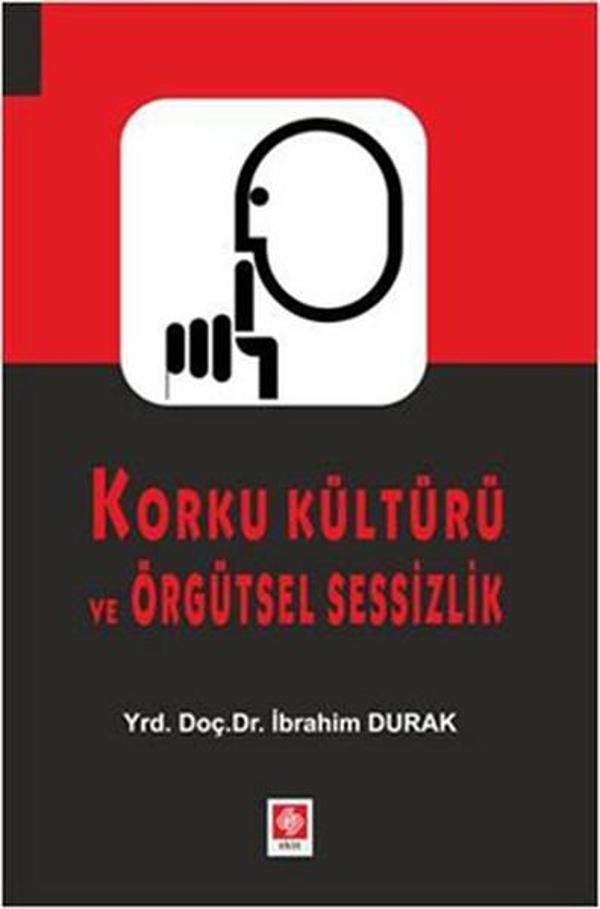 Korku Kültürü ve Örgütsel Sessizlik - Ekin Basım Yayın - Image 1