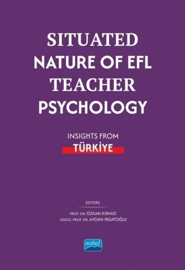 Situated Nature Of EFL Teacher Psychology - Insights From Türkiye - Nobel Akademik Yayıncılık - Image 1