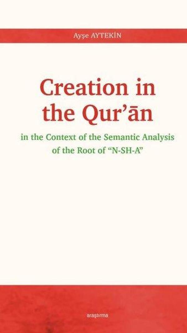 Creation in The Qur'an in The Context Of The Semantic Analysisof The Root Of N-SH-A - Araştırma Yayıncılık - Image 1