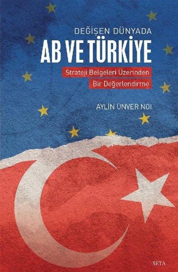 Değişen Dünyada AB ve Türkiye - Strateji Belgeleri Üzerinden Bir Değerlendirme - Seta Yayınları - Image 1